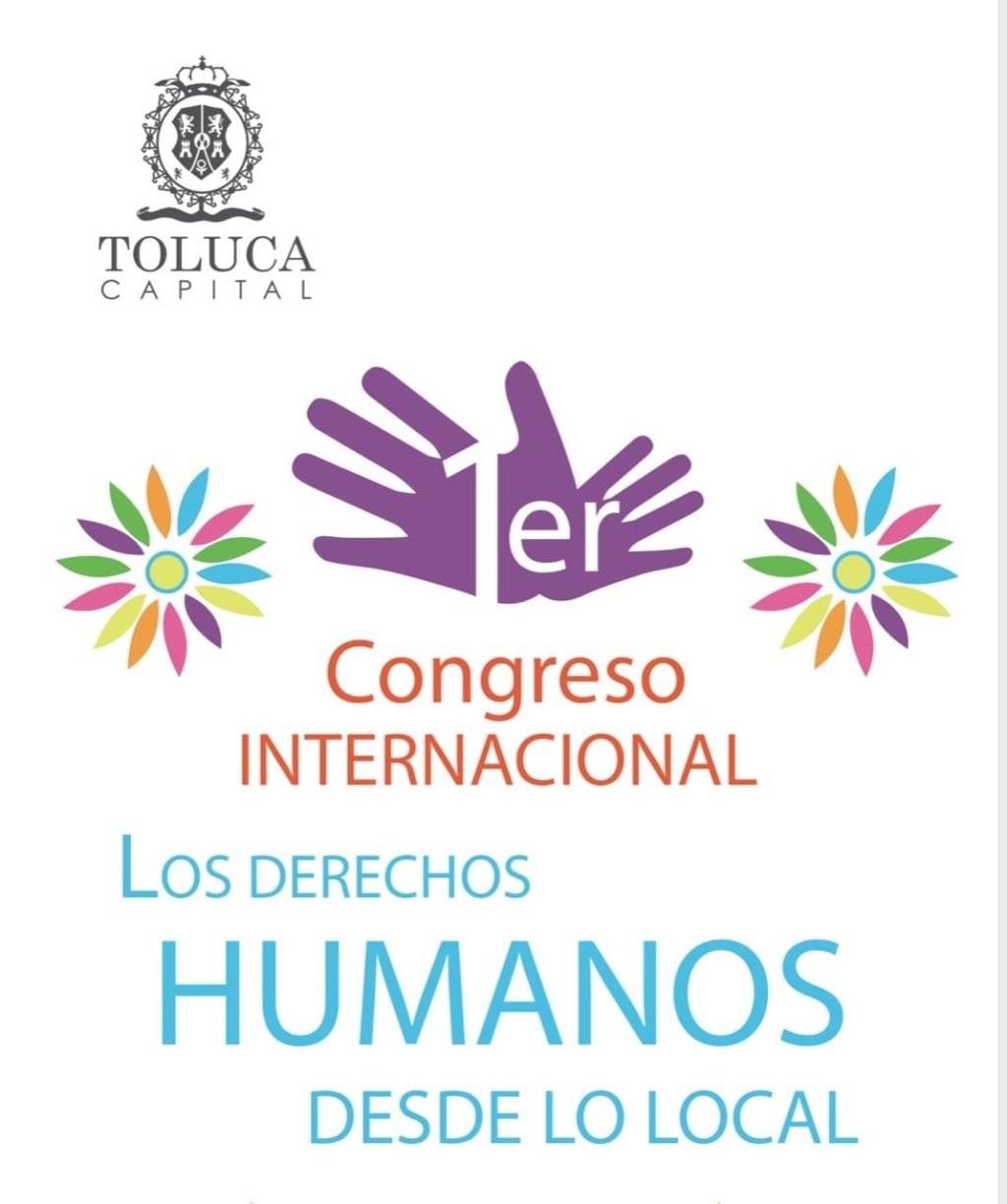 Invita Toluca al Primer Congreso Internacional Los Derechos Humanos desde lo Local